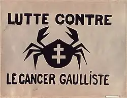 Affiche en couleurs fond brun avec un dessin de crabe en noir marqué en son centre d'une croix de Lorraine et le texte « Lutte contre le cancer gaulliste ».