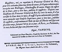 1773: Exemple de document imprimé avec la signature de Nicolas Félix Vandive et la mention: signé Vandive. Collationné par Nous Chevalier, Conseiller-Secrétaire du Roi, son Protonotaire et Greffier en Chef civil de sa Cour de Parlement. (Extrait de: Lettres patentes du roi, concernant la Prévôté des Monnoies de France. Données à Versailles le huit Avril 1773. Registrées en Parlement le trois Juillet 1773).