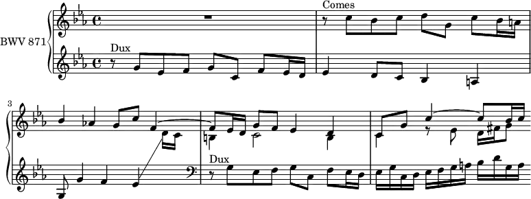 
\version "2.18.2"
\header {
  tagline = ##f
}

Dux   = { r8^\markup{Dux} g8 ees f g c, f ees16 d }
Comes = { r8^\markup{Comes} c8 bes c d g, c bes16 a }

upper = \relative c'' {
  \clef treble 
  \key c \minor
  \time 4/4
  \tempo 4 = 63
  \set Staff.midiInstrument = #"harpsichord" 

   %% FUGUE CBT II-2, BWV 871, ut mineur
   R1 \Comes << { bes4 aes!4 g8 c f,4~ f8 ees16 d g8 f ees4 d c8 g' c4~ c8 bes16 c } \\ { s1 b,4 c2 b4 c4 r8 ees8 d16 fis g8 } >>
   
}

lower = \relative c'' {
  \clef treble 
  \key c \minor
  \time 4/4
  \set Staff.midiInstrument = #"harpsichord" 
    
   \Dux ees4 d8 c bes4 a g8 g'4 f ees \showStaffSwitch \stemDown \change Staff ="upper" d16 c
   \change Staff ="lower" \hideStaffSwitch
   \clef bass \relative c'
   \Dux ees,16 g c, d ees f g a bes d g, a
} 

\score {
  \new PianoStaff <<
    \set PianoStaff.instrumentName = #"BWV 871"
    \new Staff = "upper" \upper
    \new Staff = "lower" \lower
  >>
  \layout {
    \context {
      \Score
      \remove "Metronome_mark_engraver"
    }
  }
  \midi { }
}
