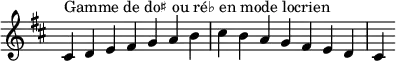  {
\override Score.TimeSignature #'stencil = ##f
\relative c' {
  \key cis \locrian
  \clef treble \time 7/4
  cis4^\markup { Gamme de do♯ ou ré♭ en mode locrien } d e fis g a b cis b a g fis e d cis
} }
