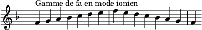 \relative c' {
\key f \ionian
\clef treble \time 7/4 \hide Staff.TimeSignature f4^\markup { Gamme de fa en mode ionien } g a bes c d e f e d c bes a g f
}