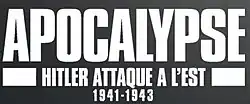 Description de l'image APOCALYPSE - HITLER ATTAQUE A L'EST.jpg.