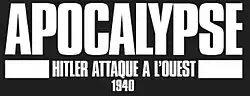 Description de l'image APOCALYPSE_-_HITLER_ATTAQUE_A_L'OUEST.jpg.