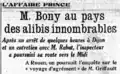 Le 9 avril : « M. Bony (sic) au pays des alibis innombrables. Après un arrêt de quelques heures à Dijon et un entretien avec M. Rabut [le magistrat instructeur], l'inspecteur a poursuivi sa route vers le Midi. »