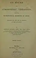 On sound and atmospheric vibrations with the mathematical elements of music, 1871