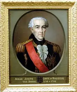 Aymar Joseph, comte de Roquefeuil, Vice-Amiral de France, commandant la flotte du Levant (1714-1782)