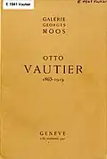 Catalogue de l'exposition Otto Vautier : 1863-1919 : exposition, Galerie Georges Moos, 12, Rue Diday, Genève, 1-30 novembre 1941. Collection de la Bibliothèque d'art et d'archéologie, Genève