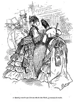 « Quand je vous dis que c'est une robe de chez Worth, je reconnais la touche. »Dessin de Bertall paru dans La Comédie de notre temps, 1875.