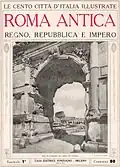 L'Arc de Constantin, en couverture Roma antica, premier fascicule de la collection Le cento città d'Italia illustrate&nbsp;(it)" en 1924.