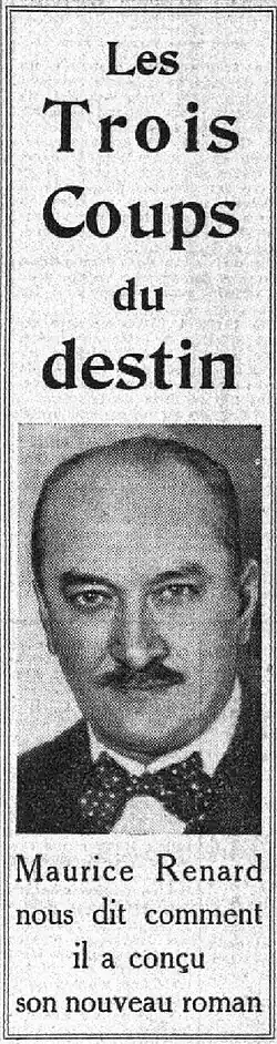 photographie de Maurice Renard avec pour légende "Les Trois Coups du destin : Maurice Renard nous dit comment il a conçu son nouveau roman".