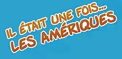 Description de l'image Il était une fois… les Amériques.jpg.