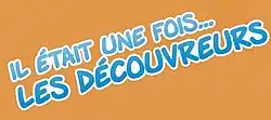 Description de l'image Il était une fois… les Découvreurs.jpg.