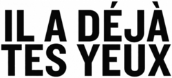 Description de l'image Il_a_déjà_tes_yeux.png.