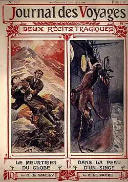 Couverture titrée Journal des Voyages. Deux récits tragiques avec deux encarts sous-titrés Le Meurtrier du globe par Gaston de Wailly et Dans la peau d'un singe par Georges Le Faure.