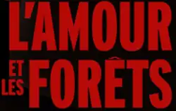 Description de l'image L'Amour et les Forêts (film).png.