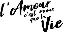 Description de l'image L'amour c'est mieux que la vie.jpg.