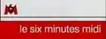 Logo du Six minutes-Midi de janvier 2001 à février 2003.