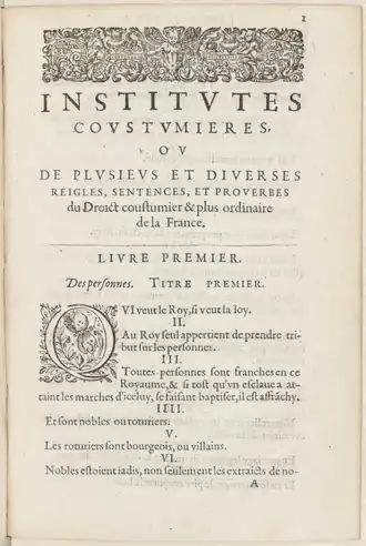Loysel.- Institutes coutumières, 1607.