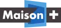 Logo de Maison+ du 5 avril 2012 au 27 mars 2015.
