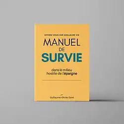 Manuel de survie dans le milieu hostile de l'épargne