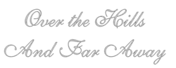 Description de l'image OvertheHillsAndFarAway.png.