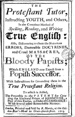 Page de titre bourrée de caractères de formes et de tailles variées; il est écrit "The Protestant Tutor, Instructing YOUTH, and Others, In the Compleat Method of Spelling, Reading, and Writing True English; Also, Discovering to them the Notorious ERRORS, Damnable DOCTRINES, and Cruel MASSACRES, of the Bloddy Papists; Which England may Expect from a Popish Successor. With Instructions for Grounding them in the True Protestant Religion."