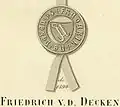 Sceau de Friedrich von der Decken sur un document datant de 1394,. Il s'agit de la plus ancienne représentation d'armoiries de la famille. (paraphé)  Les six sceaux sont tirés de l'annexe du livre : Die Familie von der Decken... 1865