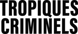 Description de l'image Tropiques_criminels.png.