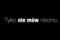 Description de l'image Tylko nie mów nikomu (title of the Polish documentary film).png.