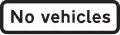 «Pas de véhicules» (Tous véhicules interdits)