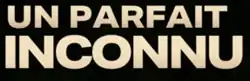 Description de l'image Un parfait inconnu (film).png.