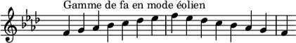 \relative c' {
\key f \aeolian
\clef treble \time 7/4 \hide Staff.TimeSignature f4^\markup { Gamme de fa en mode éolien } g aes bes c des ees f ees des c bes aes g f
}