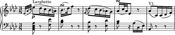 \version "2.18.2"
\header {
tagline = ##f
}
upper = \relative c' {
\clef "treble"
\tempo "Larghetto"
\key aes \major
\time 3/8
\tempo 4 = 50
\grace {ees32 (aes c} ees8) \p ^\markup{Larghetto} (des16 c bes a)
bes16. \turn (des32) f8 r
\grace f,16 (des'8) (c16 bes aes! g)
aes16 \turn (c32 aes) ees 8 r
aes 8 ^\markup{V1} (c,16) c (des f)
}
lower =\relative c {
\clef "bass"
\key aes \major
\time 3/8
\grace {s32 s s} <aes c ees aes>8 r <f' ees'>
<bes des> r r
<des, bes'> r <ees des'>
<aes c > r16 aes (c, ees)
aes,8 r r
}
\score {
\new PianoStaff <<
\new Staff = "upper" \upper
\new Staff = "lower" \lower
>>
\layout {
\context {
\Score
\remove "Metronome_mark_engraver"
}
}
\midi { }
}